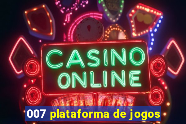 007 plataforma de jogos